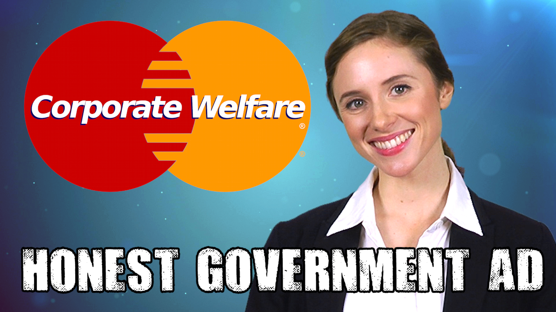 Honest Government Ad – Corporate Welfare