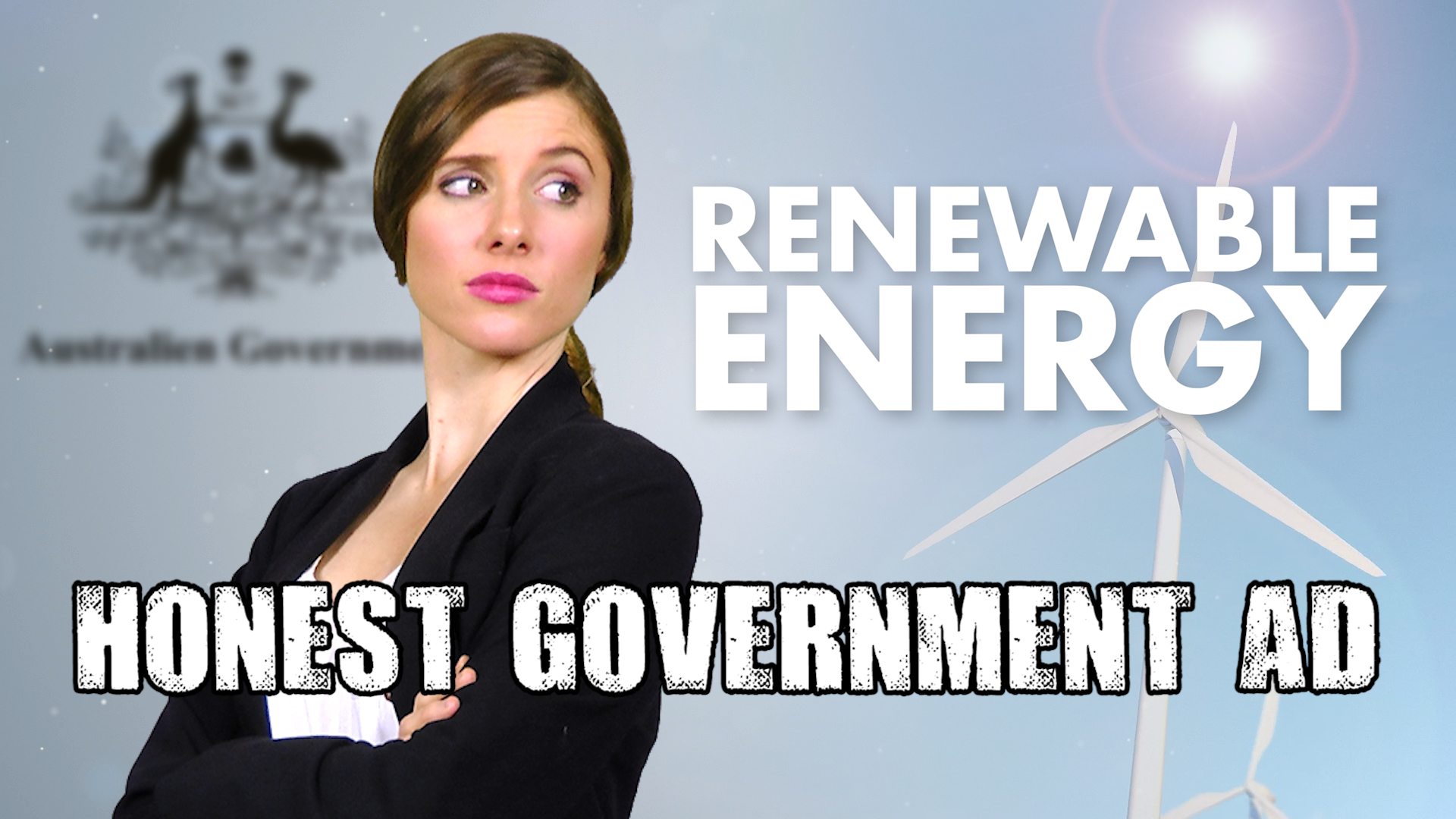 Renewable Energy – Honest Government Ad