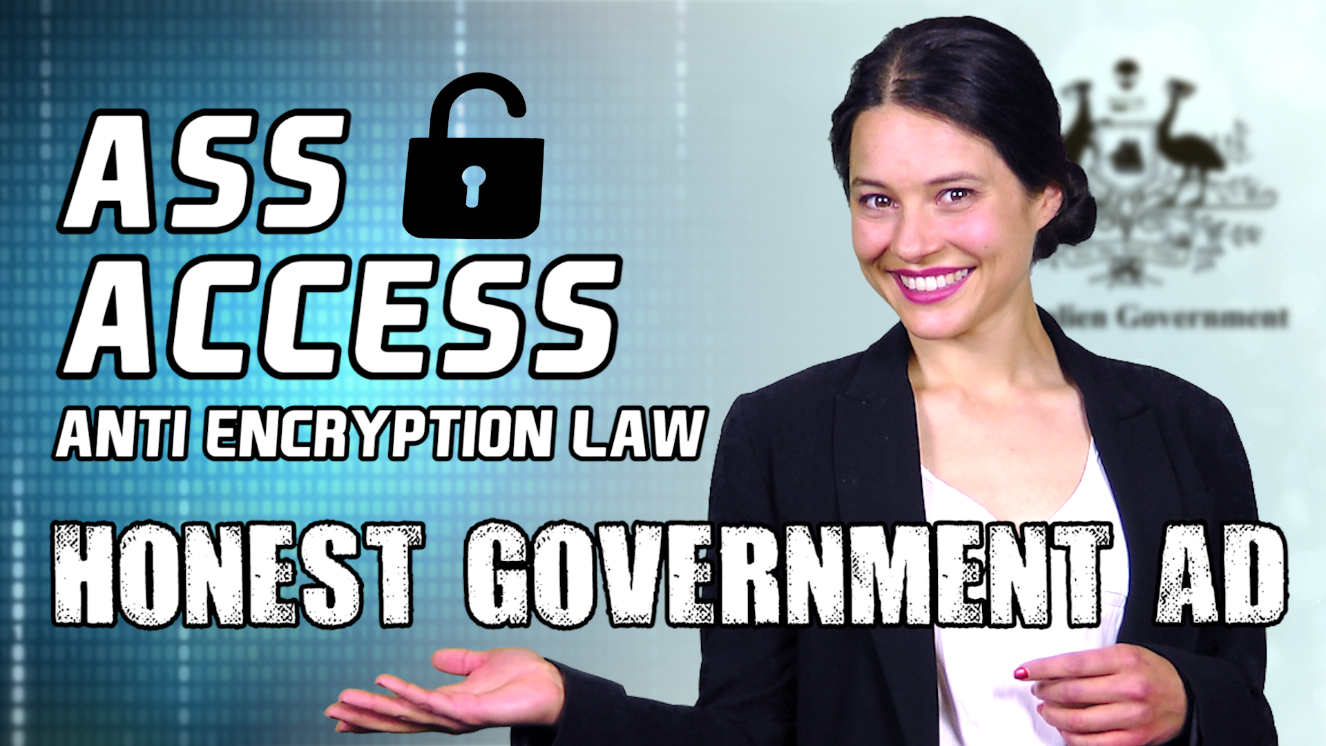 Honest Government Ad | Ass Access (anti-encryption law)