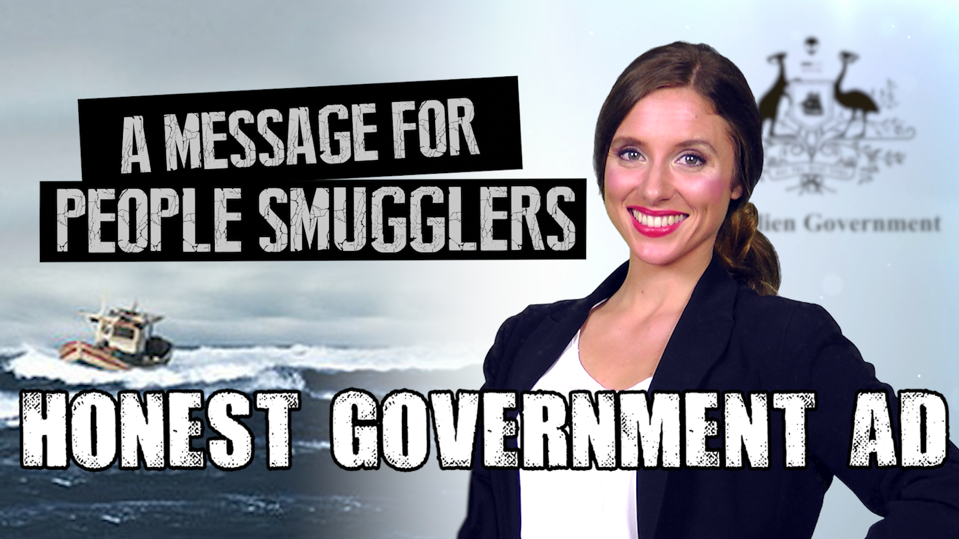 Honest Government Ad | A Message for People Smugglers